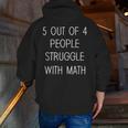 5 Out Of 4 People Struggle With Math Math Teachers Men Zip Up Hoodie Back Print, funny gift 5 Out Of 4 People Struggle With Math Math Teachers Men Zip Up Hoodie Back Print, funny gift