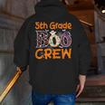 5th Grade Boo Crew Teacher Fifth Grade Halloween Men Zip Up Hoodie Back Print, funny gift 5th Grade Boo Crew Teacher Fifth Grade Halloween Men Zip Up Hoodie Back Print, funny gift