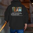6th Grade Team Teacher Like A Normal Team Sixth Grade Men Zip Up Hoodie Back Print, funny gift 6th Grade Team Teacher Like A Normal Team Sixth Grade Men Zip Up Hoodie Back Print, funny gift
