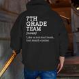 7th Grade Team Back To School Teacher Seventh Grade Team Men Zip Up Hoodie Back Print, funny gift 7th Grade Team Back To School Teacher Seventh Grade Team Men Zip Up Hoodie Back Print, funny gift