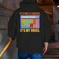 AAC Awareness AAC Teacher It's Not A Screen It's My Voice Men Women Men Zip Up Hoodie Back Print, funny gift AAC Awareness AAC Teacher It's Not A Screen It's My Voice Men Women Men Zip Up Hoodie Back Print, funny gift