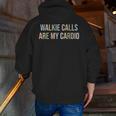 ABA SPED Teacher Coping Skills Walkie Calls Are My Cardio Men Zip Up Hoodie Back Print, funny gift ABA SPED Teacher Coping Skills Walkie Calls Are My Cardio Men Zip Up Hoodie Back Print, funny gift