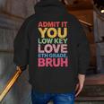 Admit It You Low Key Love 6th Grade Bruh Teacher Squad Life Men Zip Up Hoodie Back Print, funny gift Admit It You Low Key Love 6th Grade Bruh Teacher Squad Life Men Zip Up Hoodie Back Print, funny gift