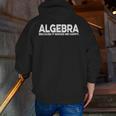Algebra Quote For Math Lover Teacher Love Algebra Men Women Kids Men Zip Up Hoodie Back Print, funny gift Algebra Quote For Math Lover Teacher Love Algebra Men Women Kids Men Zip Up Hoodie Back Print, funny gift