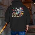 Lets Make Art Colerful Artists Painter Art Teacher Men Women Girls Kids Men Zip Up Hoodie Back Print, funny gift