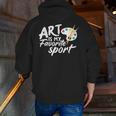 Art Is My Favorite Sport Artist Art Lover Teacher Men Zip Up Hoodie Back Print, funny gift Art Is My Favorite Sport Artist Art Lover Teacher Men Zip Up Hoodie Back Print, funny gift
