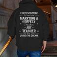 Art Teacher Christmas Xmas Never Dreamed Marrying Men Zip Up Hoodie Back Print, funny gift