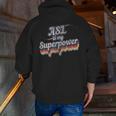 ASL Is My Superpower ASL Teacher Shirt T-Shirt Men Zip Up Hoodie Back Print, funny gift