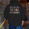 But Did You Take Attendance-Teacher School Secretary Team Men Zip Up Hoodie Back Print, funny gift But Did You Take Attendance-Teacher School Secretary Team Men Zip Up Hoodie Back Print, funny gift