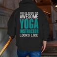 This Is What An Awesome Yoga Instructor Yoga Teacher Men Zip Up Hoodie Back Print, funny gift This Is What An Awesome Yoga Instructor Yoga Teacher Men Zip Up Hoodie Back Print, funny gift
