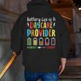 Battery Life Of Daycare Provider Childcare Teacher Men Zip Up Hoodie Back Print, funny gift