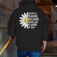 i Became a Teacher Because Your Life Is Worth My Time Men Zip Up Hoodie Back Print, funny gift i Became a Teacher Because Your Life Is Worth My Time Men Zip Up Hoodie Back Print, funny gift
