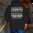 Best Computer Science Teacher Shirt Succeed Teaching Men Zip Up Hoodie Back Print, Science Teacher Hoodies, funny gift