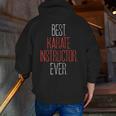 Best Karate Instructor Ever Martial Arts Teacher Sensei Men Zip Up Hoodie Back Print, funny gift Best Karate Instructor Ever Martial Arts Teacher Sensei Men Zip Up Hoodie Back Print, funny gift