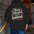 Being Bilingual Is A Superpower ESL Teacher School Men Zip Up Hoodie Back Print, Esl Teacher Hoodies, funny gift