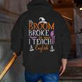 My Broom Broke So Now I Teach English English Teacher Witch Men Zip Up Hoodie Back Print, English Teacher Hoodies, funny gift My Broom Broke So Now I Teach English English Teacher Witch Men Zip Up Hoodie Back Print, English Teacher Hoodies, funny gift