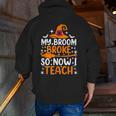 My Broom Broke So Now I Teach Halloween Teacher Men Zip Up Hoodie Back Print, funny gift My Broom Broke So Now I Teach Halloween Teacher Men Zip Up Hoodie Back Print, funny gift