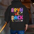 Bruh We Back Teachers First Day Back To School Teachers Men Zip Up Hoodie Back Print, funny gift Bruh We Back Teachers First Day Back To School Teachers Men Zip Up Hoodie Back Print, funny gift