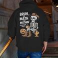 Bruh The Math Ain't Mathin' Show Your Work Halloween Teacher Men Zip Up Hoodie Back Print, funny gift Bruh The Math Ain't Mathin' Show Your Work Halloween Teacher Men Zip Up Hoodie Back Print, funny gift