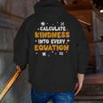Calculate Kindness Into Every Equation Math Teacher School Men Zip Up Hoodie Back Print, funny gift Calculate Kindness Into Every Equation Math Teacher School Men Zip Up Hoodie Back Print, funny gift