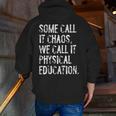 Some Call It Chaos We Call It Physical Education Teacher Men Zip Up Hoodie Back Print, funny gift