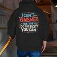 I Can't Answer That For You Staar Test Teacher Testing Day Men Zip Up Hoodie Back Print, funny gift