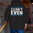 I Can't Even Math Mathematics Teacher Men Zip Up Hoodie Back Print, funny gift