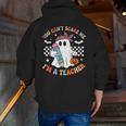 You Can't Scare Me I'm A Teacher Ghost Happy Halloween Men Zip Up Hoodie Back Print, funny gift You Can't Scare Me I'm A Teacher Ghost Happy Halloween Men Zip Up Hoodie Back Print, funny gift