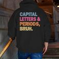 Capital Letters And Periods Bruh Teacher Bruh Teache Men Zip Up Hoodie Back Print, funny gift Capital Letters And Periods Bruh Teacher Bruh Teache Men Zip Up Hoodie Back Print, funny gift