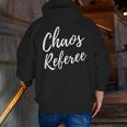 Chaos Referee For Mom Dad Teacher Shirt Cute Coach For Men Women Men Zip Up Hoodie Back Print, funny gift