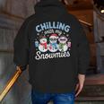 Chillin With My Snowmie Women Christmas Snowman Teacher Snow Men Zip Up Hoodie Back Print, funny gift Chillin With My Snowmie Women Christmas Snowman Teacher Snow Men Zip Up Hoodie Back Print, funny gift