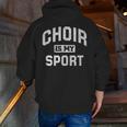 Choir Is My Sport Quote Choir Teacher Men Zip Up Hoodie Back Print, funny gift