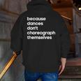 Choreographer Dance Teacher Cool Unique Shirt For Men Women Men Zip Up Hoodie Back Print, funny gift Choreographer Dance Teacher Cool Unique Shirt For Men Women Men Zip Up Hoodie Back Print, funny gift