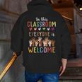 In This Classroom Everyone Is Welcome For Teacher Men Zip Up Hoodie Back Print, funny gift