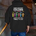 Complementary Colors Pun Artist Art Teacher T-Shirt Men Zip Up Hoodie Back Print, funny gift Complementary Colors Pun Artist Art Teacher T-Shirt Men Zip Up Hoodie Back Print, funny gift
