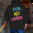 Computer Teacher Back To School Kids Ctrl Alt Learn Men Zip Up Hoodie Back Print, funny gift