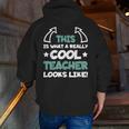 Cool Teacher Saying Teaching Student Men Women Men Zip Up Hoodie Back Print, funny gift Cool Teacher Saying Teaching Student Men Women Men Zip Up Hoodie Back Print, funny gift