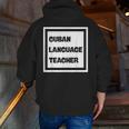 Cuban Language Teacher Men Zip Up Hoodie Back Print, funny gift