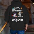 Cute Teacher My Students Are Out-Of This World Space Men Zip Up Hoodie Back Print, funny gift Cute Teacher My Students Are Out-Of This World Space Men Zip Up Hoodie Back Print, funny gift
