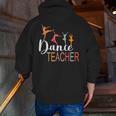 Dance Teacher Appreciation Back To School Dance Teacher Men Zip Up Hoodie Back Print, funny gift Dance Teacher Appreciation Back To School Dance Teacher Men Zip Up Hoodie Back Print, funny gift