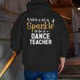 To Be A Dance Teacher Dance Instructor Dancing Teacher Men Zip Up Hoodie Back Print, funny gift To Be A Dance Teacher Dance Instructor Dancing Teacher Men Zip Up Hoodie Back Print, funny gift
