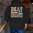 Deaf Dream Team Education Deaf Education Teacher Men Zip Up Hoodie Back Print, funny gift Deaf Dream Team Education Deaf Education Teacher Men Zip Up Hoodie Back Print, funny gift