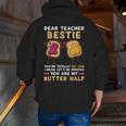 Dear Teacher Bestie You'Re Totally My Jam Shirt Kids Men Zip Up Hoodie Back Print, funny gift Dear Teacher Bestie You'Re Totally My Jam Shirt Kids Men Zip Up Hoodie Back Print, funny gift