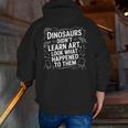 Dinosaurs Didn't Learn Art Artist Teacher Typography Men Zip Up Hoodie Back Print, funny gift Dinosaurs Didn't Learn Art Artist Teacher Typography Men Zip Up Hoodie Back Print, funny gift