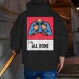 All Done Sped Teacher ASL Teacher Neurodiversity Hand Sign Men Zip Up Hoodie Back Print, funny gift