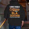 I Don't Need A Costume I'm A ELA Teacher Halloween Men Zip Up Hoodie Back Print, funny gift I Don't Need A Costume I'm A ELA Teacher Halloween Men Zip Up Hoodie Back Print, funny gift