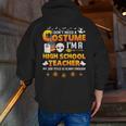 I Don't Need A Costume I'm A High School Teacher Halloween Men Zip Up Hoodie Back Print, funny gift I Don't Need A Costume I'm A High School Teacher Halloween Men Zip Up Hoodie Back Print, funny gift