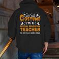 I Don't Need A Costume Special Education Teacher Halloween Men Zip Up Hoodie Back Print, funny gift I Don't Need A Costume Special Education Teacher Halloween Men Zip Up Hoodie Back Print, funny gift