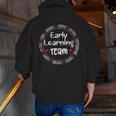 Early Learning TEAM Preschool Teacher Early Learners Crew Men Zip Up Hoodie Back Print, funny gift Early Learning TEAM Preschool Teacher Early Learners Crew Men Zip Up Hoodie Back Print, funny gift