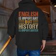 English Is Important But History Is Importanter Teachers Men Women Girls Kids Men Zip Up Hoodie Back Print, History Teacher Hoodies, English Teacher Hoodies, funny gift English Is Important But History Is Importanter Teachers Men Women Girls Kids Men Zip Up Hoodie Back Print, History Teacher Hoodies, English Teacher Hoodies, funny gift